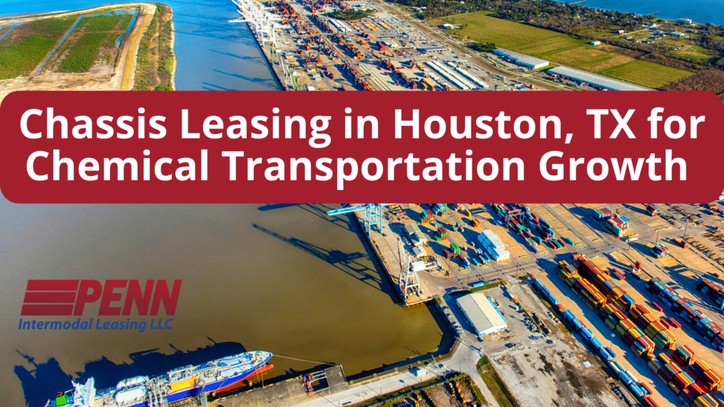 Chassis Leasing in Houston, TX for Chemical Transportation Growth